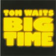   Tom	WAITS big time	 